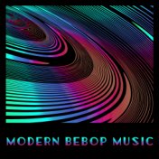 Modern Bebop Music