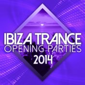 Ibiza Trance Opening Parties 2014