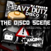 Heavy Duty Disco - The DISCO Scene