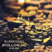 Follow Me (Dub Mix)