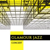 Glamour Jazz Concert: Compilation of Probably Best Insturmental Smooth Jazz in 2019, Music Straight from the Best Jazz Clubs fro...