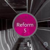 Reform 5