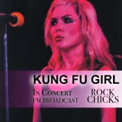 Kung Fu Girl In Concert Rock Chicks FM Broadcast