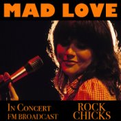 Mad Love In Concert Rock Chicks FM Broadcast