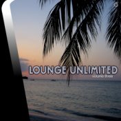 Lounge Unlimited Volume Three