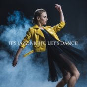 It’s Jazz Night, Let’s Dance! - Smooth Funky Jazz 2019 Music Mix, Modern & Vintage Side of Instrumental Jazz, Songs Perfect for ...