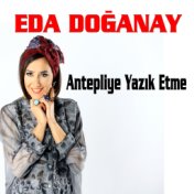 Antepliye Yazık Etme