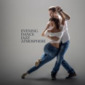 Evening Dance Jazz Atmosphere – 2019 Compilation of Funky Smooth Jazz Dancing Music, Party Instrumental Vibes in Best Style, Tan...