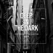 Deep In The Dark, Vol. 49 - Tech House & Techno Selection