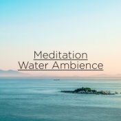 Meditation Water Ambience