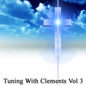 Tuning With Clements, Vol. 3