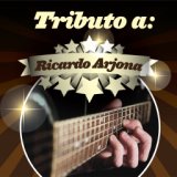 Tributo a Ricardo Arjona