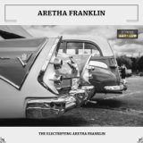 The Electrifying Aretha Franklin (With Bonus Tracks)