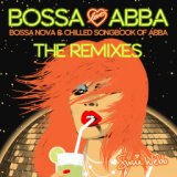 Bossa Loves Abba: The Remixes