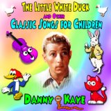 The Little White Duck and Other Classic Songs for Children