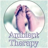 Ambient Therapy – Calm Music, BGM, Sleep Nature, Relaxing Music, Lullabies, Stress Relief, Rest, Sleep and Dream, Lounge Music