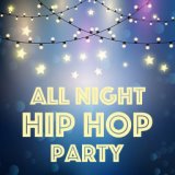 All Night Hip Hop Party