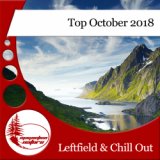 Leftfield & Chill Out Top October 2018