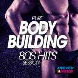 Pure Body Building 80S Hits Session