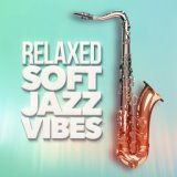 Relaxed Soft Jazz Vibes