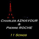 Charles aznavour & pierre roche (11 songs)