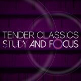 Tender Classics for Study and Focus