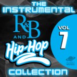 The Instrumental R&B and Hip-Hop Collection, Vol. 7