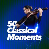 50 Classical Moments