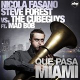 Que Pasa Miami (Nicola Fasano & Steve Forest Mix) (Nicola Fasano & Steve Forest Vs The Cube Guys)