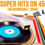 Super Hits on 45: 100 Memorable Songs, Vol. 4