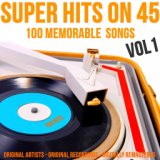 Super Hits on 45: 100 Memorable Songs, Vol. 1