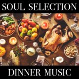 Soul Selection Dinner Music