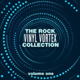 The Rock Vinyl Vortex Collection, Vol. 1