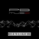 Where Are You (R.I.B Chillout Remix)