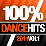 100% Dance Hits 2011, Vol. 1
