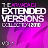 The Armada DJ Extended Versions Collection 2010, Vol. 1