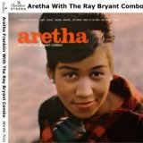 Aretha With the Ray Bryant Combo