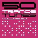 50 Trance Tunes, Vol. 20