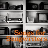 Songs for Songwriters (Vol. 2: Fifties & Sixties)