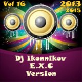 Dj Ikonnikov - E.X.C Version Vol.16