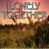 Lonely Together - Tribute to Avicii and Rita Ora