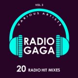 Radio Gaga (20 Radio Hit Mixes), Vol. 3