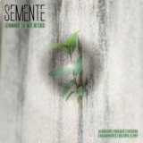 Semente - Germinando em Meio ao Caos