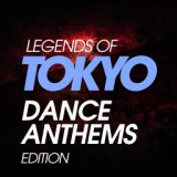 Legends of Tokyo Dance Anthems 80S Edition