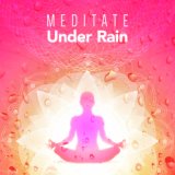 Meditate Under Rain