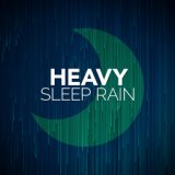 Heavy Sleep Rain