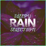 Sleepy Rain Selection