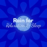 Rain for Relaxation & Sleep