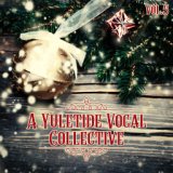 A Yuletide Vocal Collective, Vol. 5