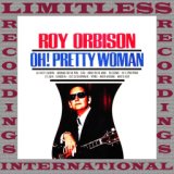 Oh, Pretty Woman (HQ Remastered Version)